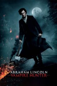 Abraham Lincoln: Vampire Hunter